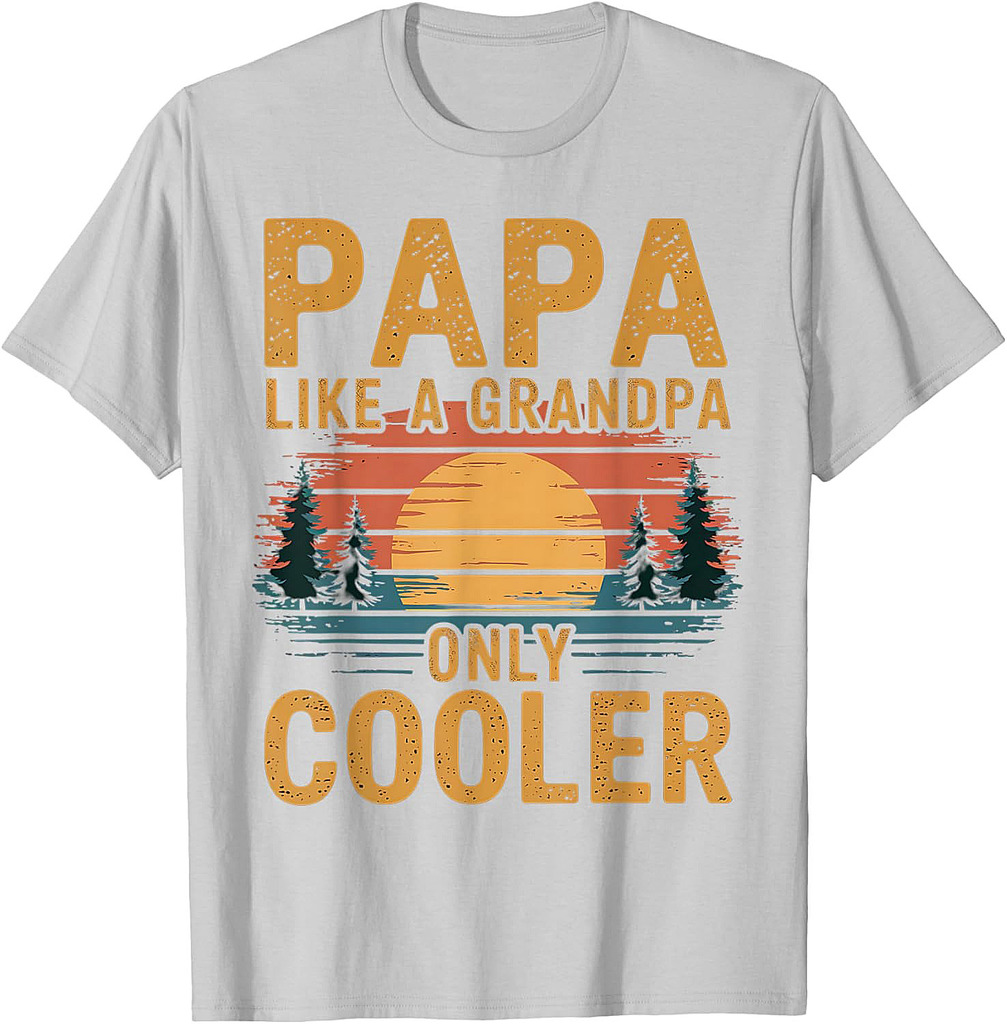 Papa Like A Grandpa Only Cooler Funny Fathers Day T-Shirt