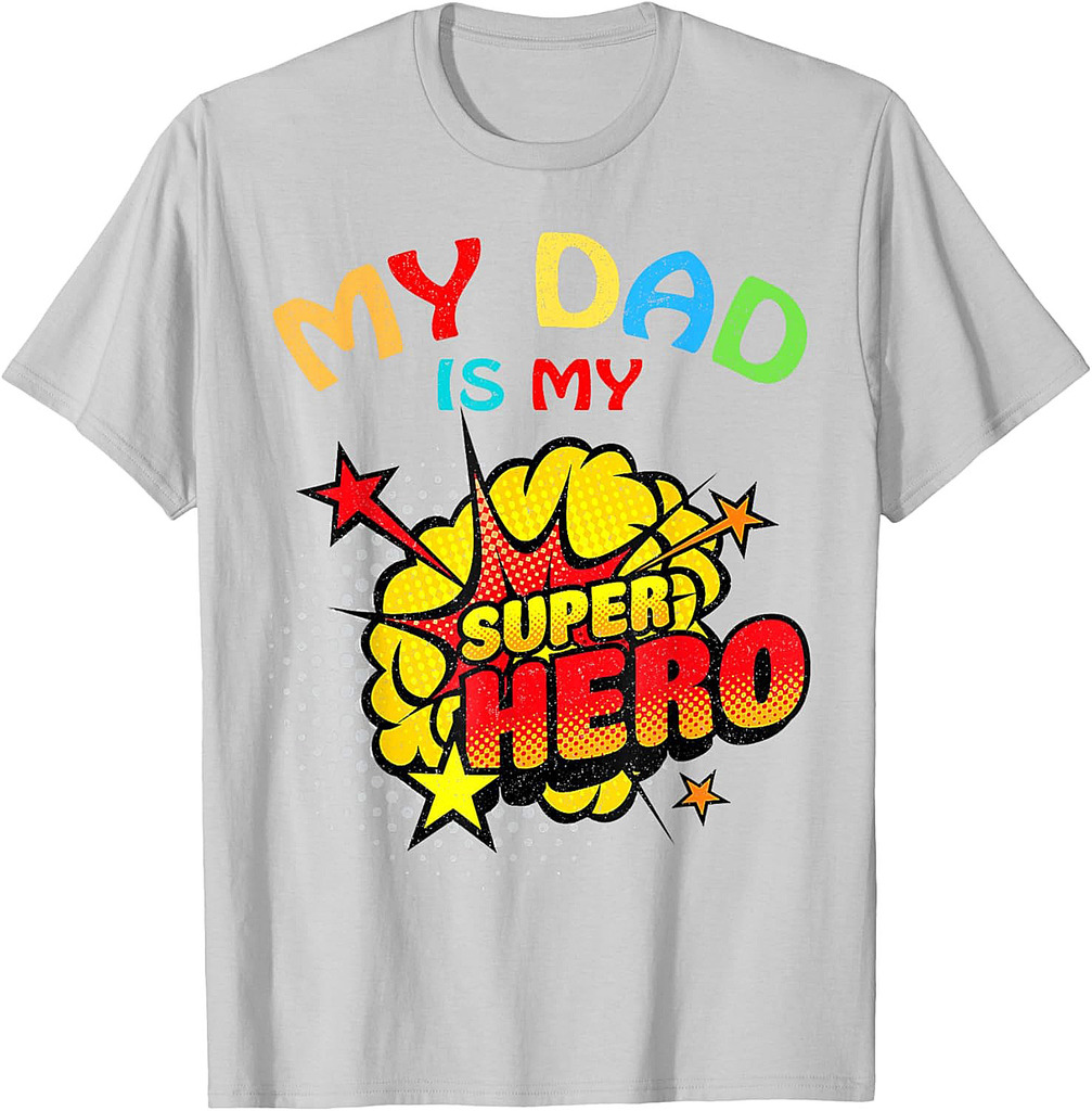 My Dad Is My Superhero Father's Day T-Shirt