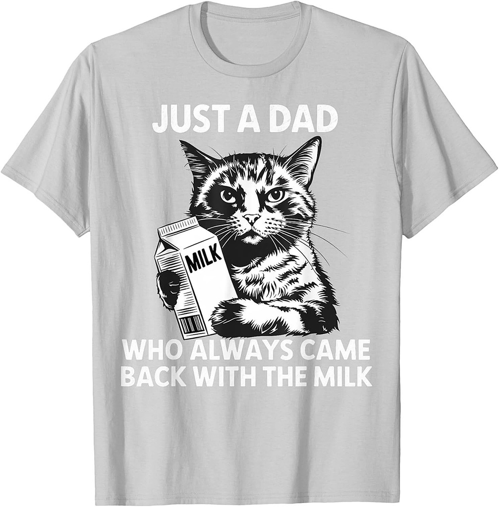 Cat Dad & Milk Funny Cats Gifts For Dad Birthday Father Day T-Shirt