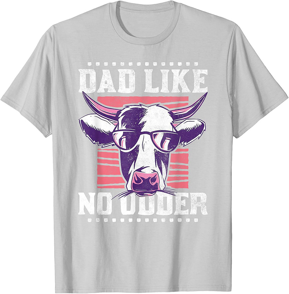 Dad like no udder, Father's Day Farmer T-Shirt