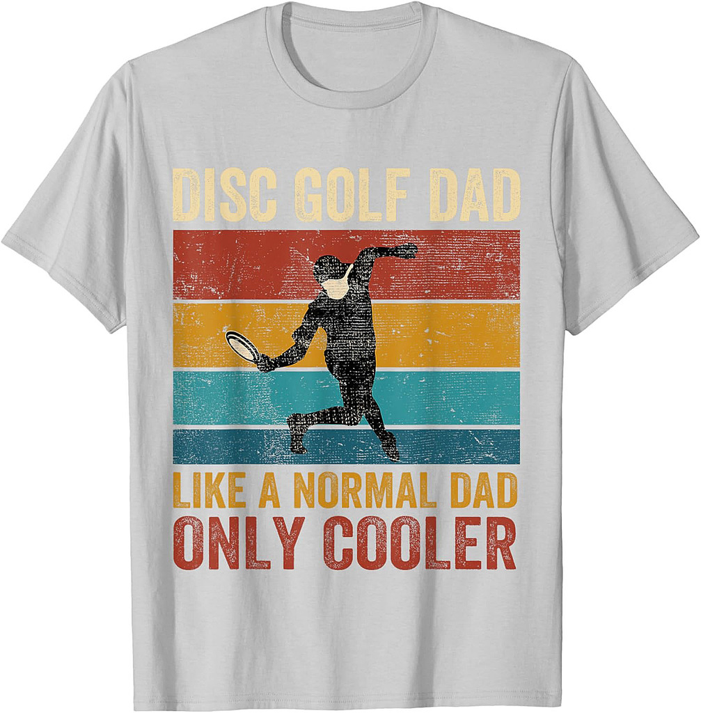 Disc Golf Dad Like A Normal Dad Only Cooler Father's Day T-Shirt