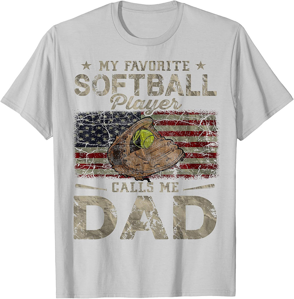 My Favorite Softball Player Calls Me Dad Father's Day Daddy T-Shirt