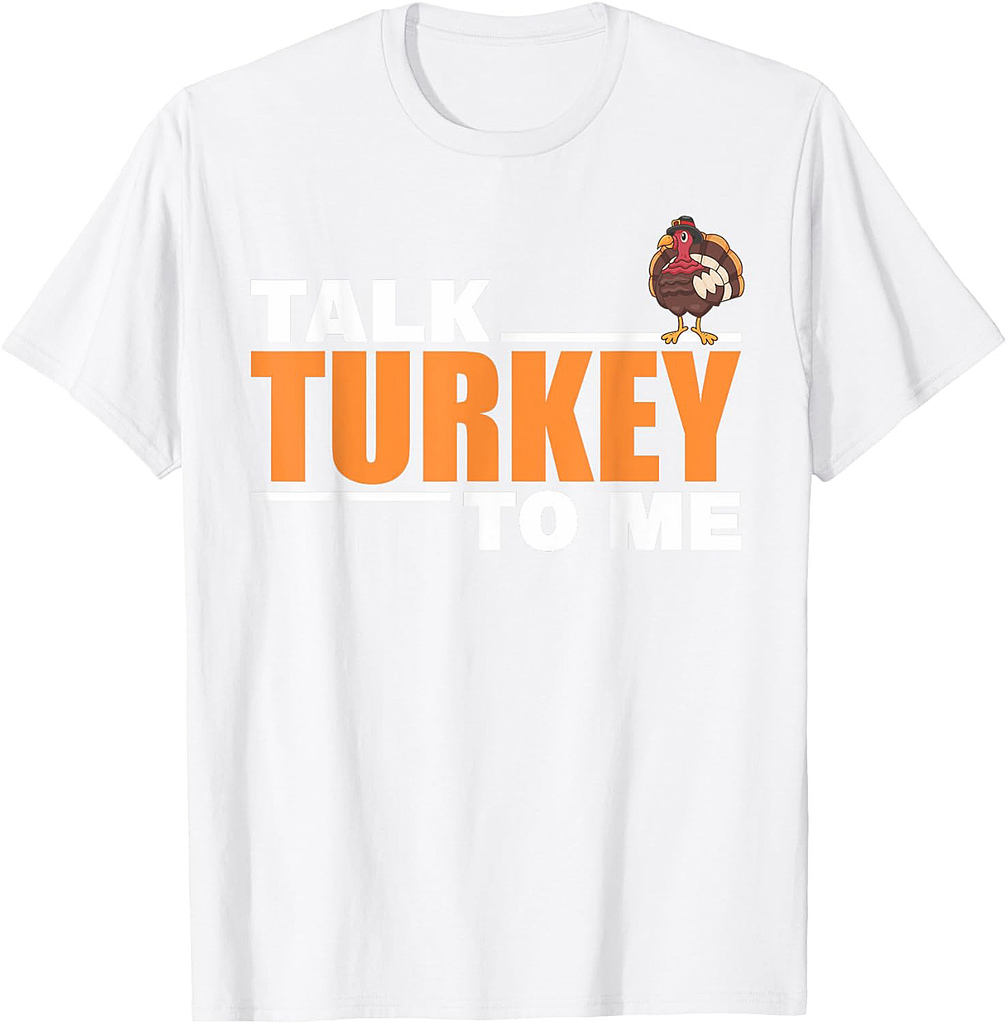 Talk Turkey To Me For Thanksgiving Day T-Shirt