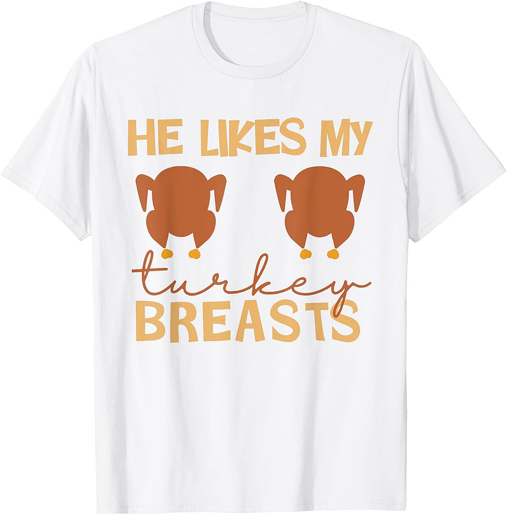 He Likes My Turkey Breasts Couple Matching Thanksgiving T-Shirt
