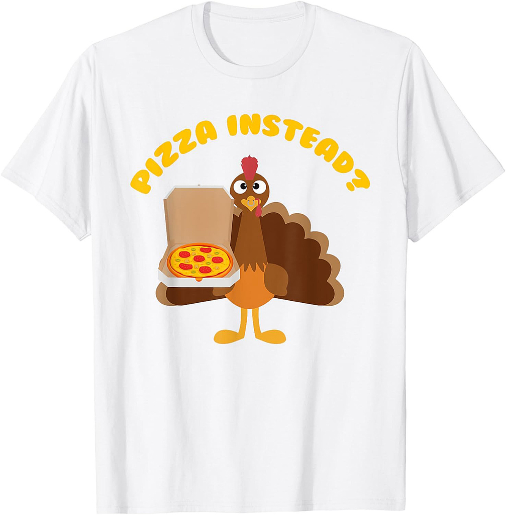 Turkey Lets have Pizza instead Funny Thanksgiving gift T-Shirt
