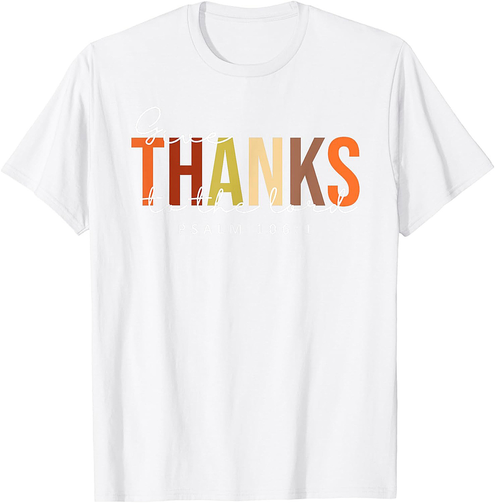 Give Thanks To The Lord Thanksgiving Bible Verse Scripture T-Shirt