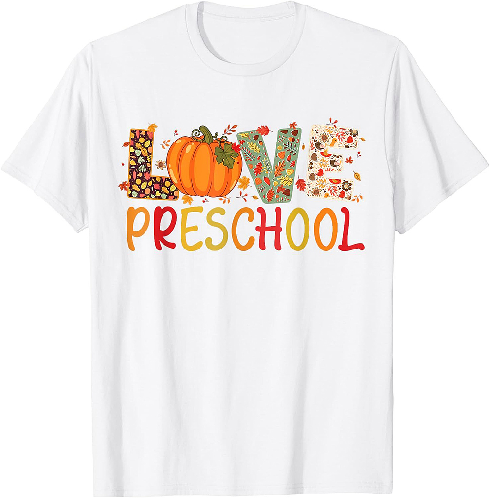 Love Preschool Happy Fall Thanksgiving Women Teacher T-Shirt