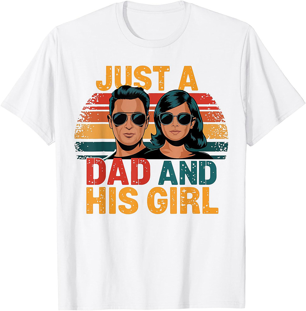 Just A Dad And His Girl Daddy Father's Day T-Shirt