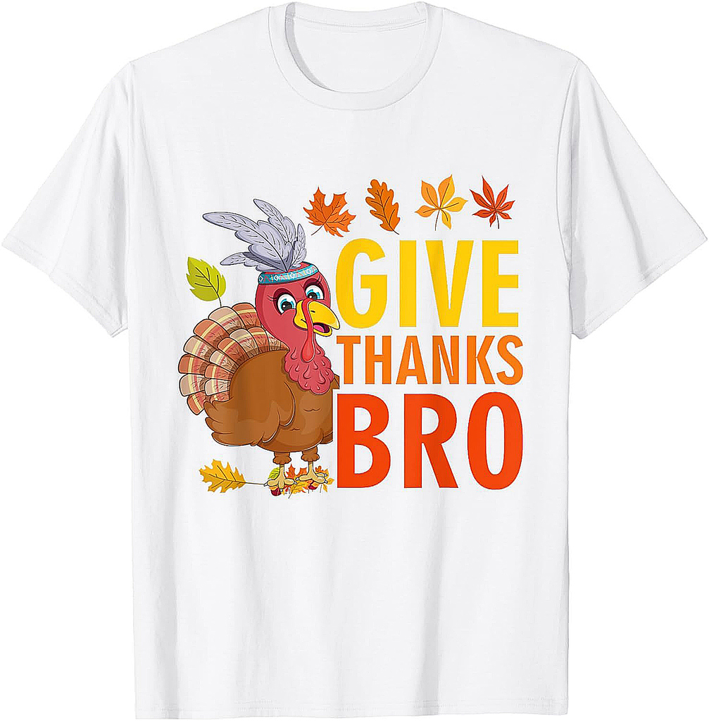 Give Thanks Bro Cute Turkey Toddler Thankful Thanksgiving 005 T-Shirt