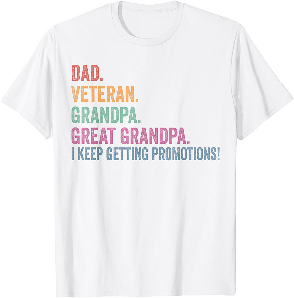 Dad Veteran funny Grandpa Great Grandpa Father's Day T-Shirt