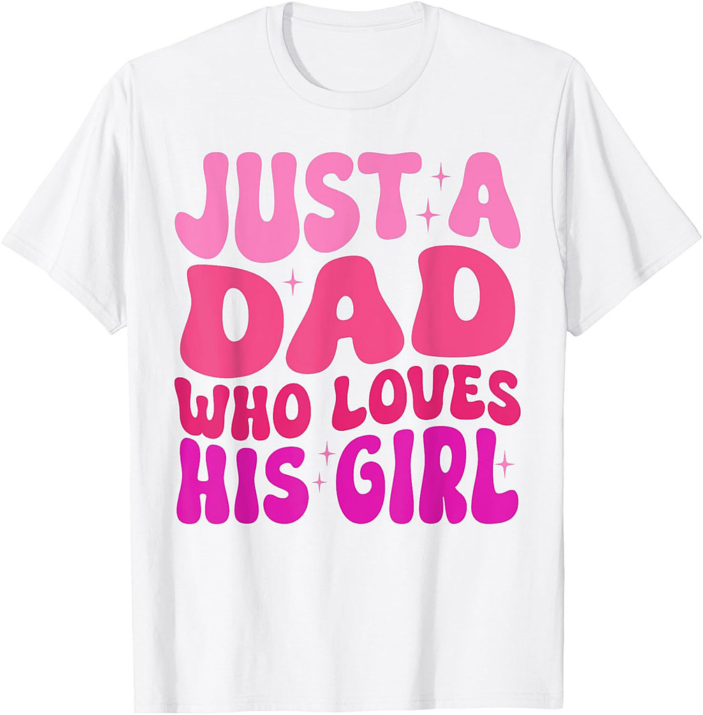 Just A Dad Who Loves His Girl Fathers' Day Men T-Shirt