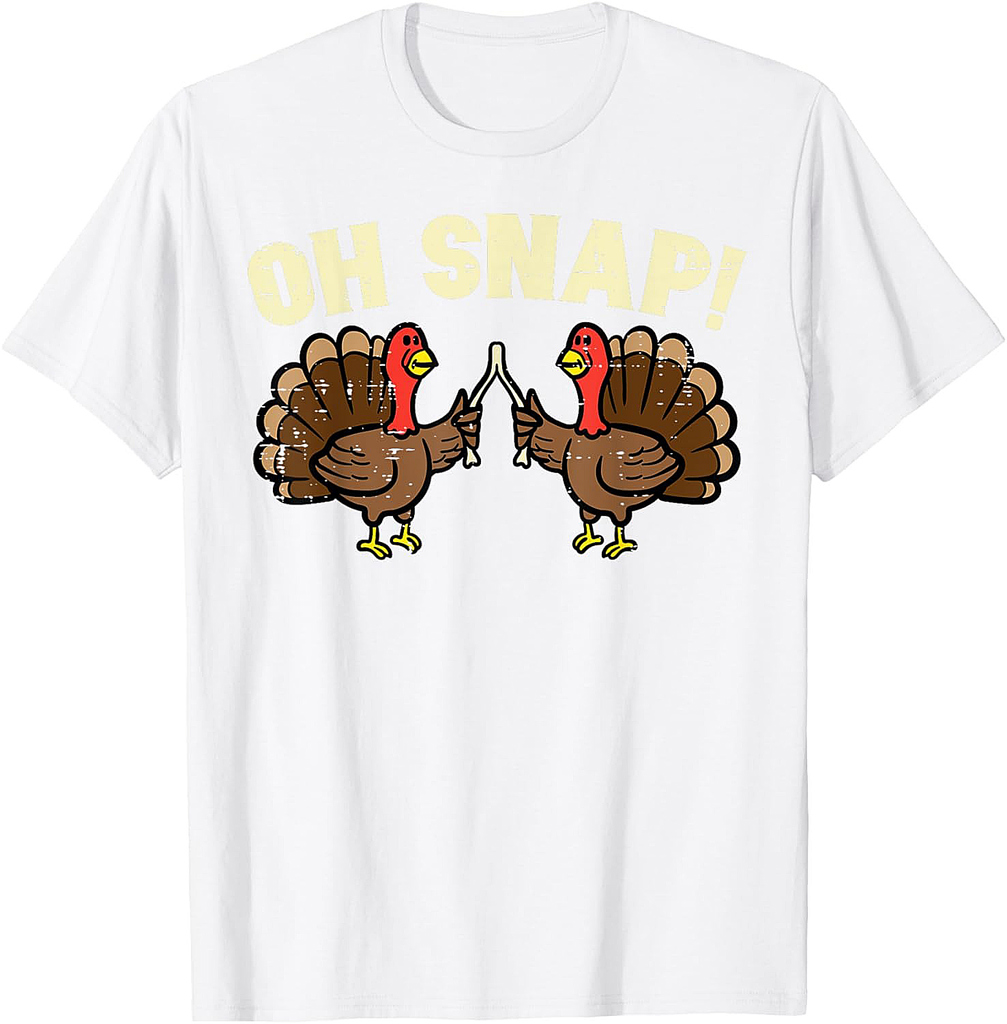 Thanksgiving Oh Snap Turkey Wishbone Funny Men Women T-Shirt