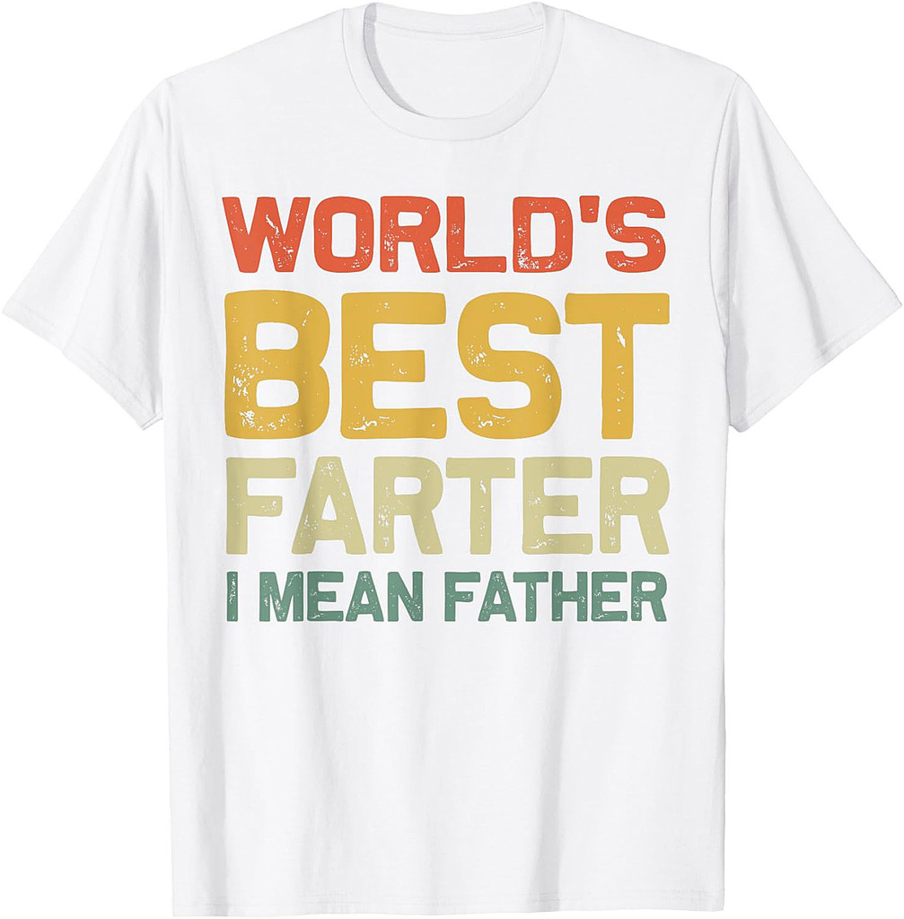 Father's Day Retro Dad World's Best Farter I Mean Father T-Shirt