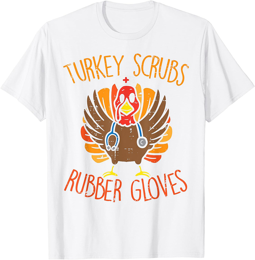 Turkey Scrubs Rubber Gloves Nurse Thanksgiving Fall Women T-Shirt