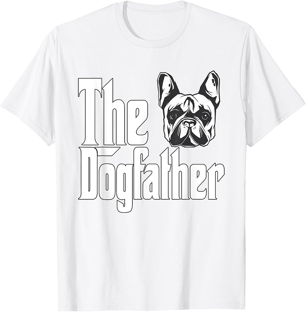 French Bulldog Dog Dad Dogfather Dogs Daddy Father T-Shirt