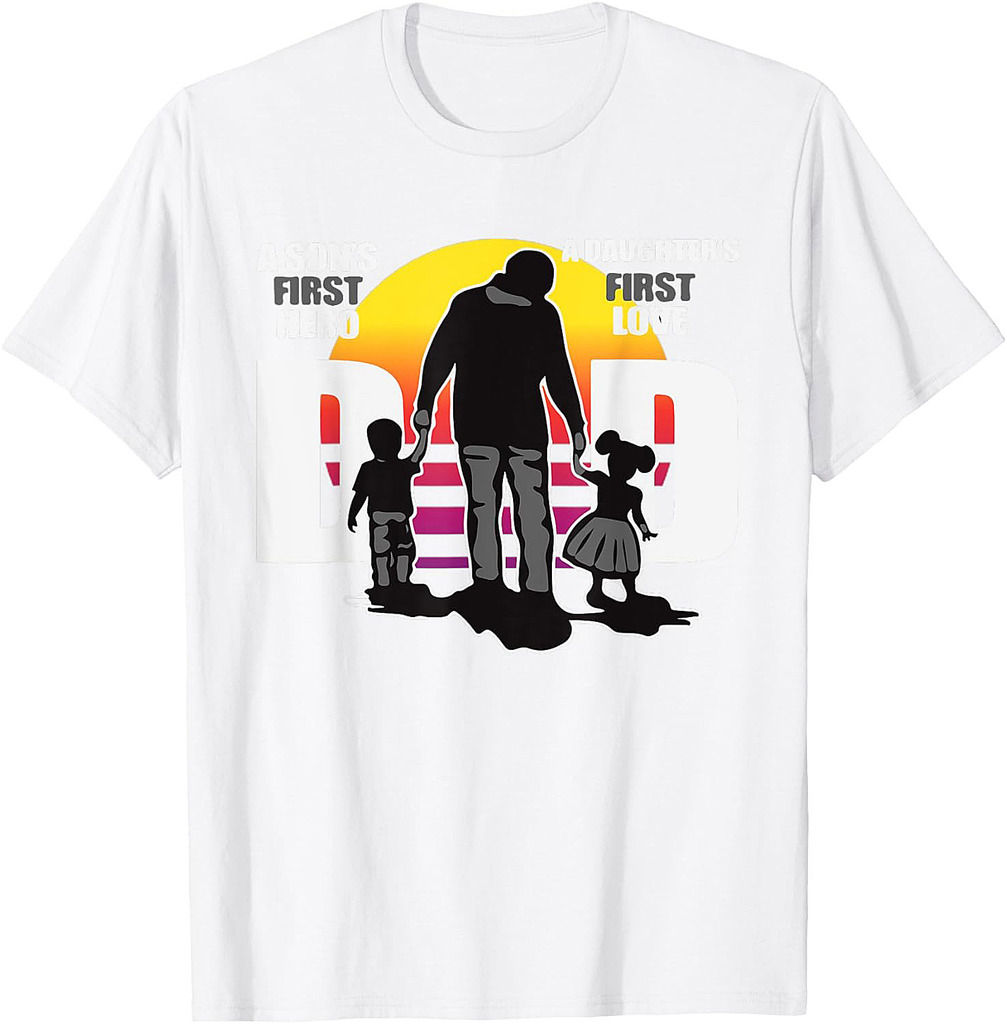 Dad  A Sons First Hero a Daughters First Love, Father's Day T-Shirt