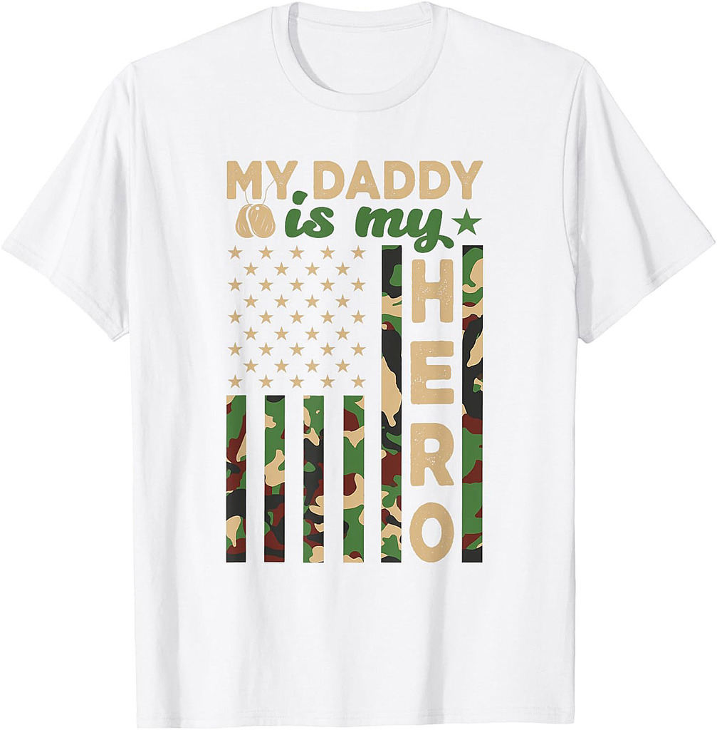 My Daddy Is My Hero Military Dad US Flag Father’s Day Funny T-Shirt