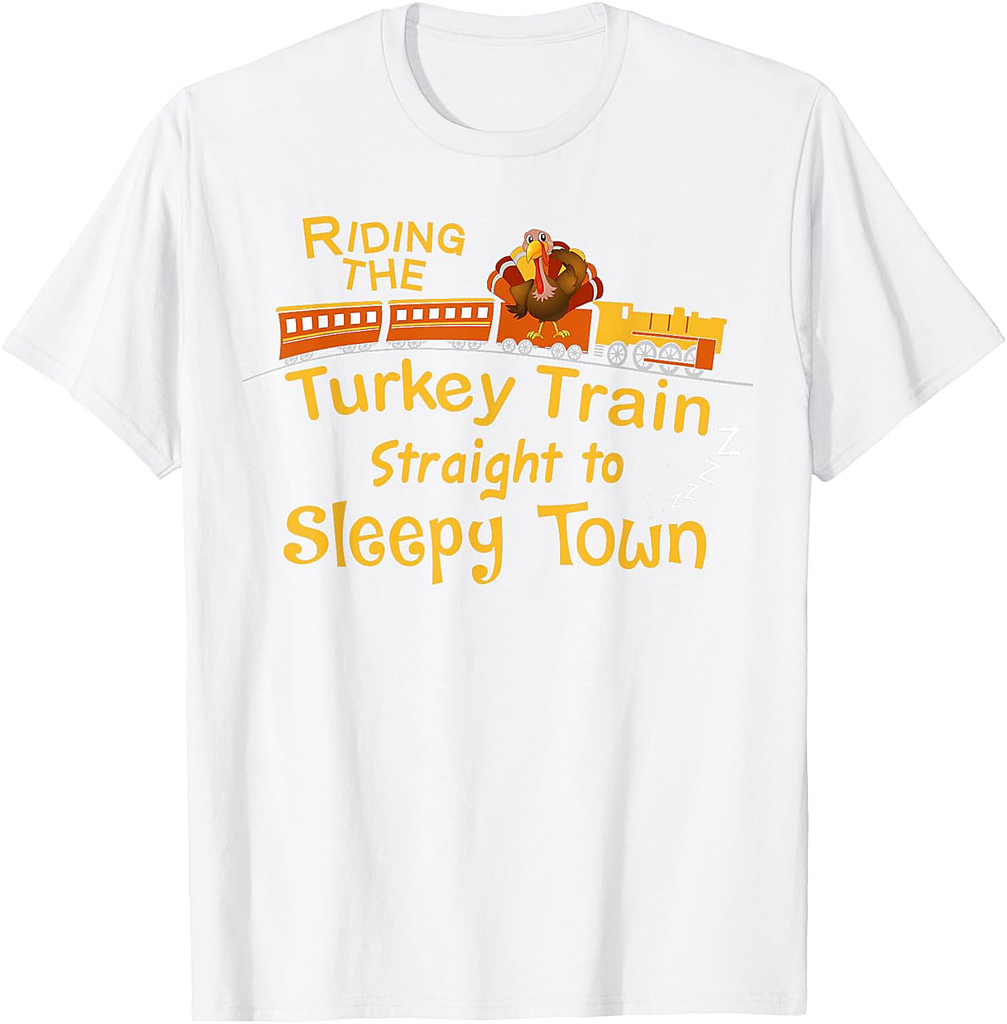 Funny Thanksgiving Turkey Day Train Sleepy Town T-Shirt