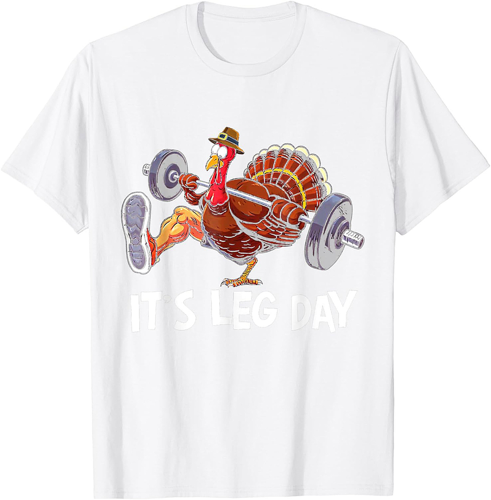 Funny Turkey It's Leg Day Thanksgiving Workout Men Women T-Shirt