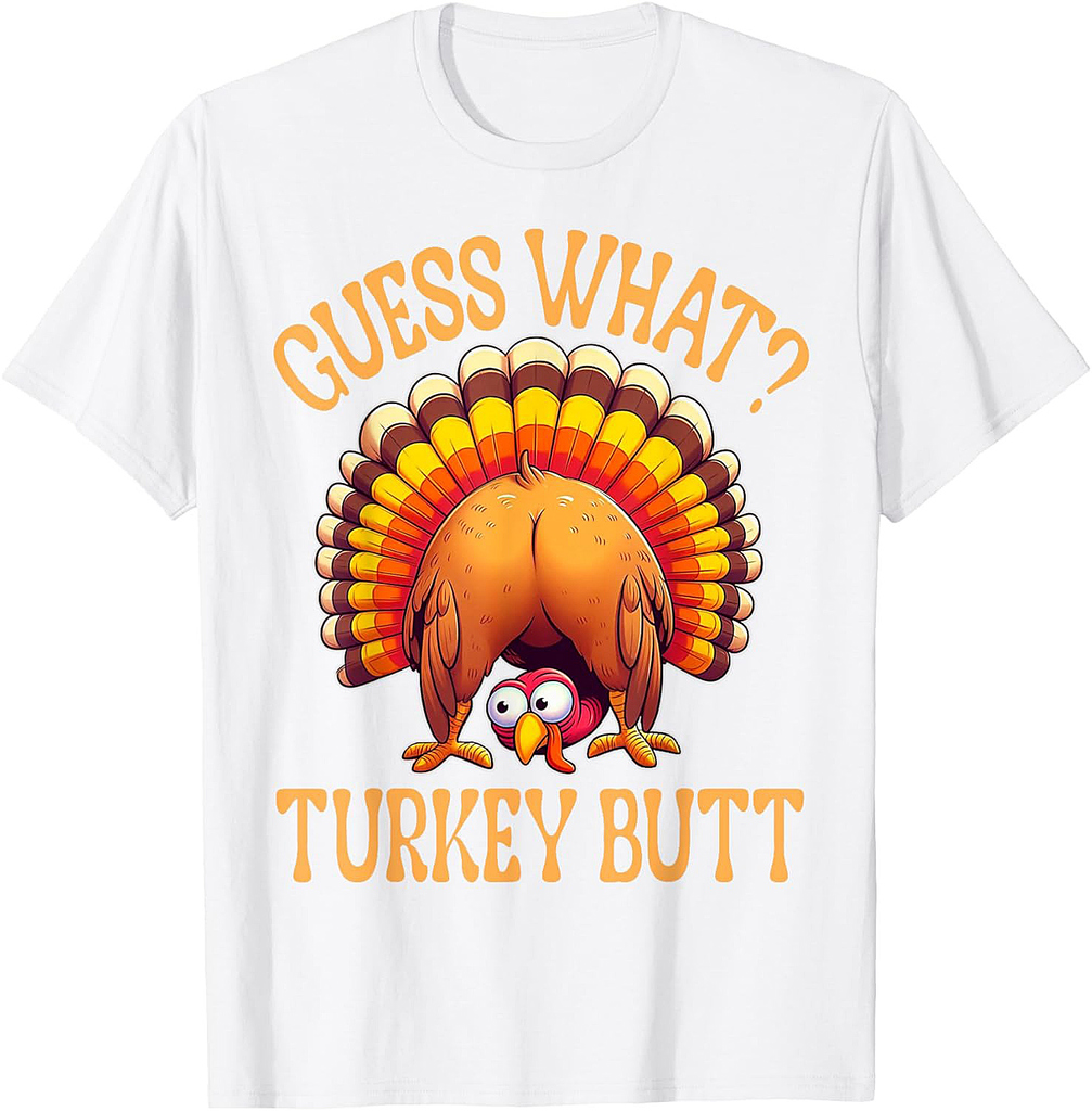 Funny Thanksgiving Guess What Turkey Butt 3d T-Shirt