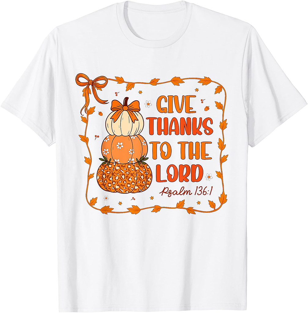 Give Thanks To The Lord Christian Pumkins Thanksgiving Women T-Shirt