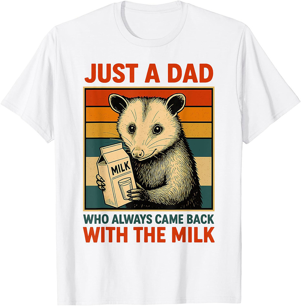 Just a Dad Who Always Came Back With the Milk Fathers Day T-Shirt