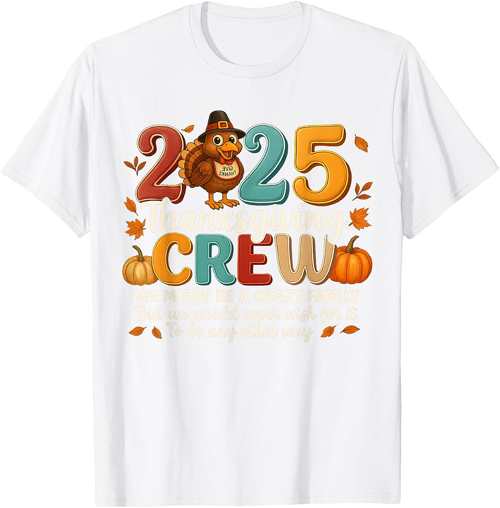 Thanksgiving 2025 Thanksgiving Crew Family Matching Thanksgiving T-Shirt