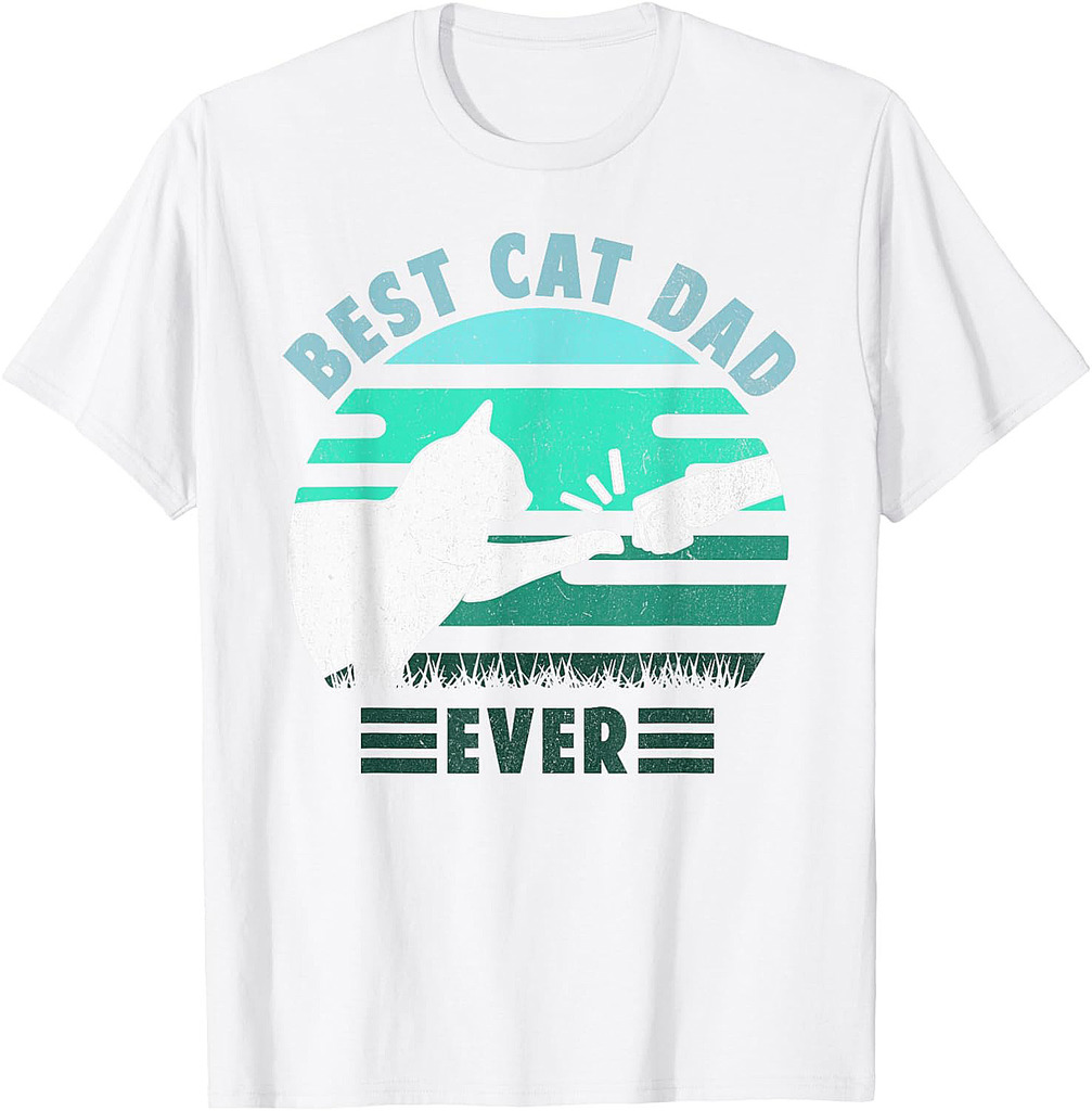 Best Cat Dad Ever, Best Cat Daddy Ever Father's Day Dad Cat T-Shirt