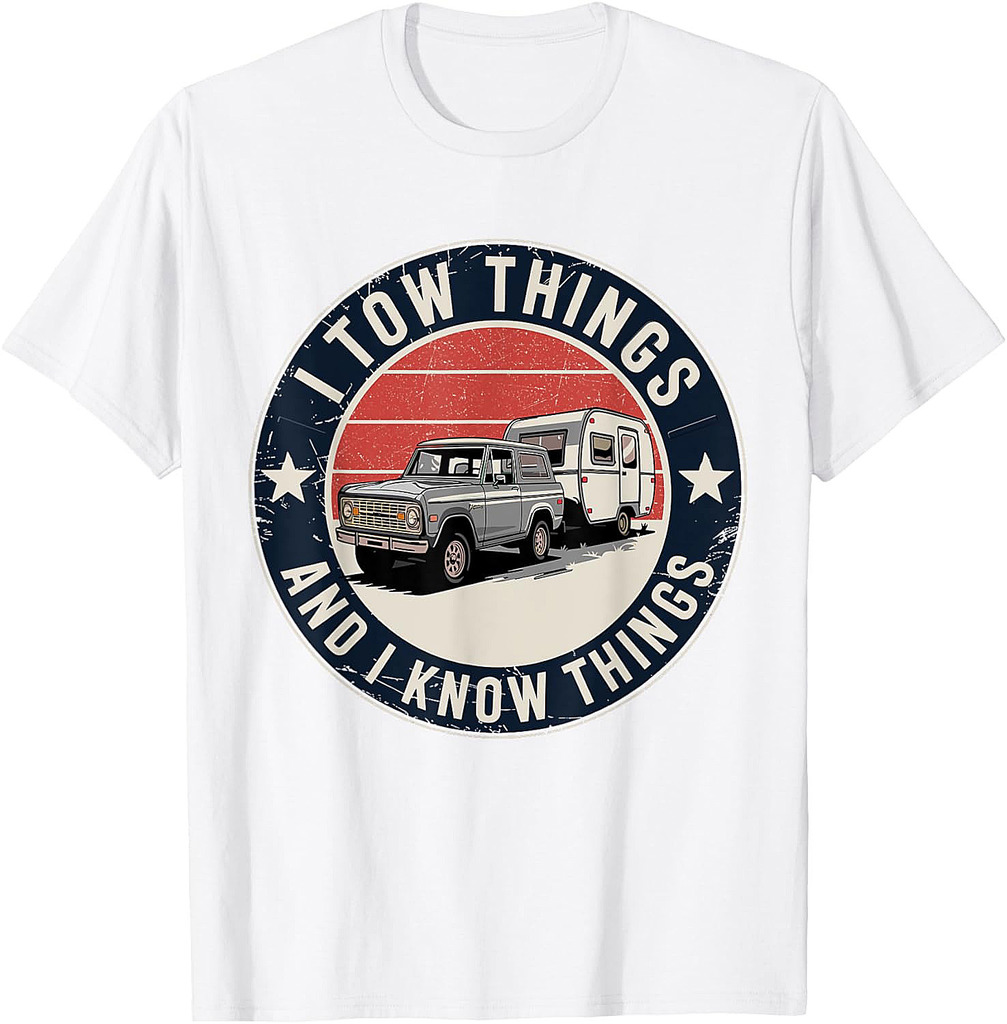 I Tow Things and I Know Things Father's Day T-Shirt