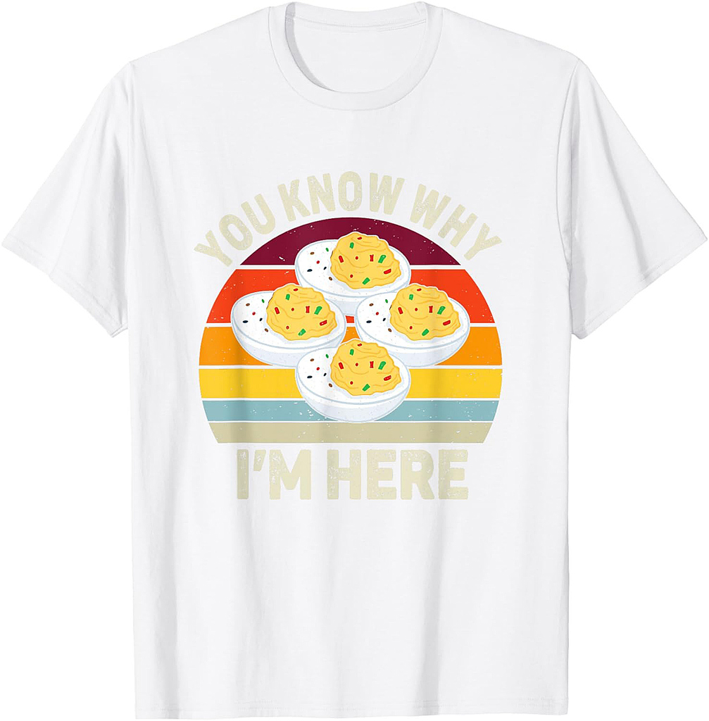 Funny Thanksgiving Deviled Eggs You Know Why I'm Here T-Shirt