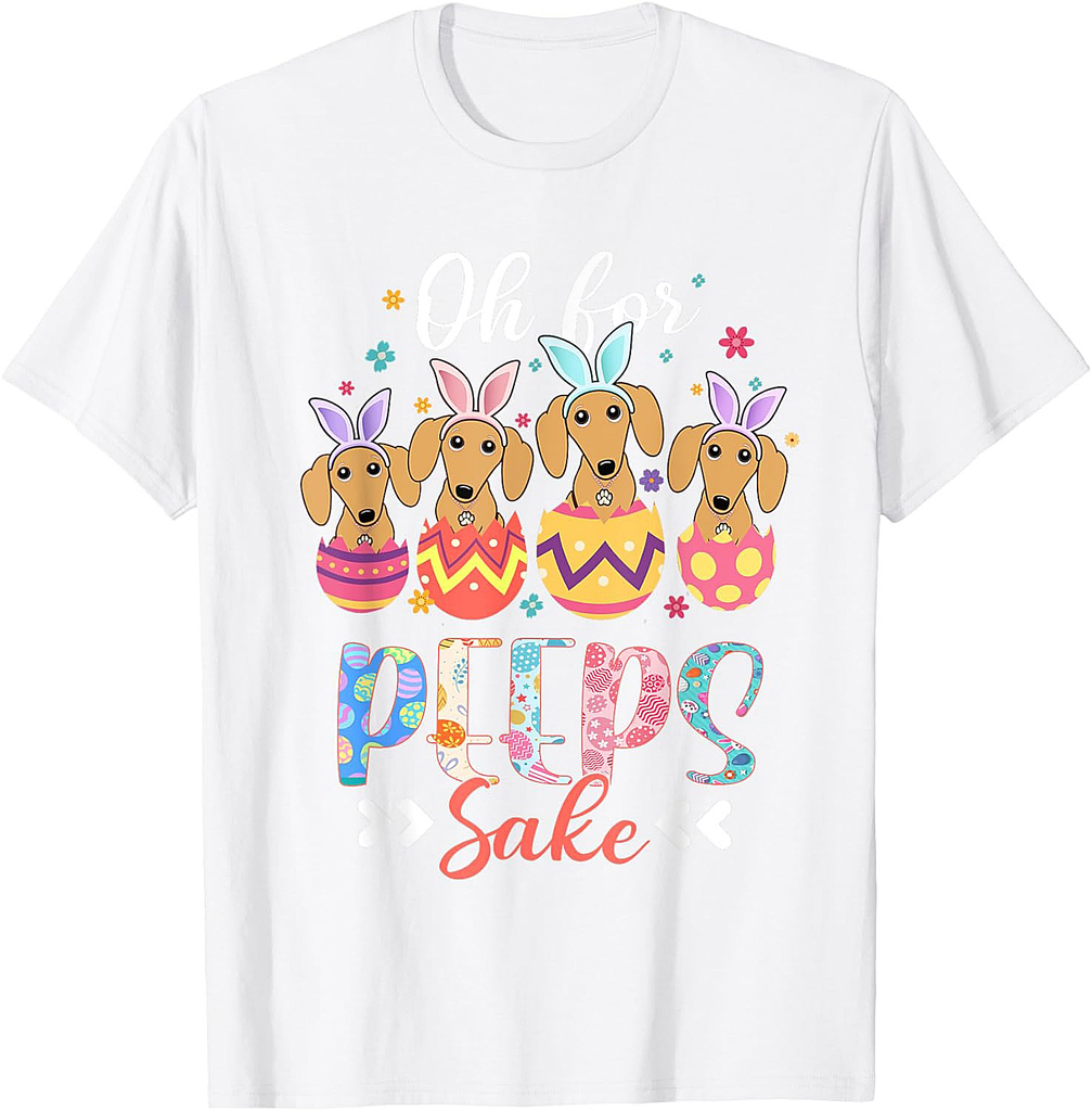 Oh For Peeps Sake Funny Easter Dachshund Bunny Ear Egg T-Shirt
