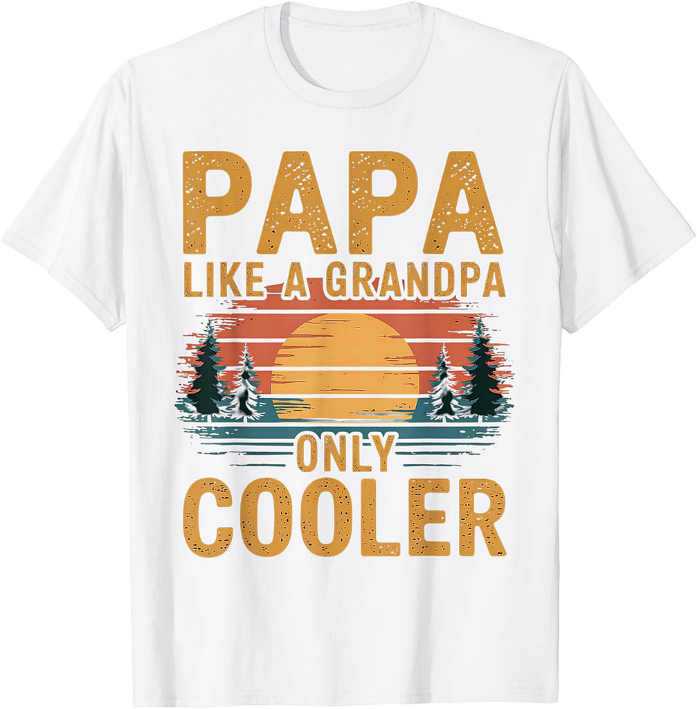 Papa Like A Grandpa Only Cooler Funny Fathers Day T-Shirt