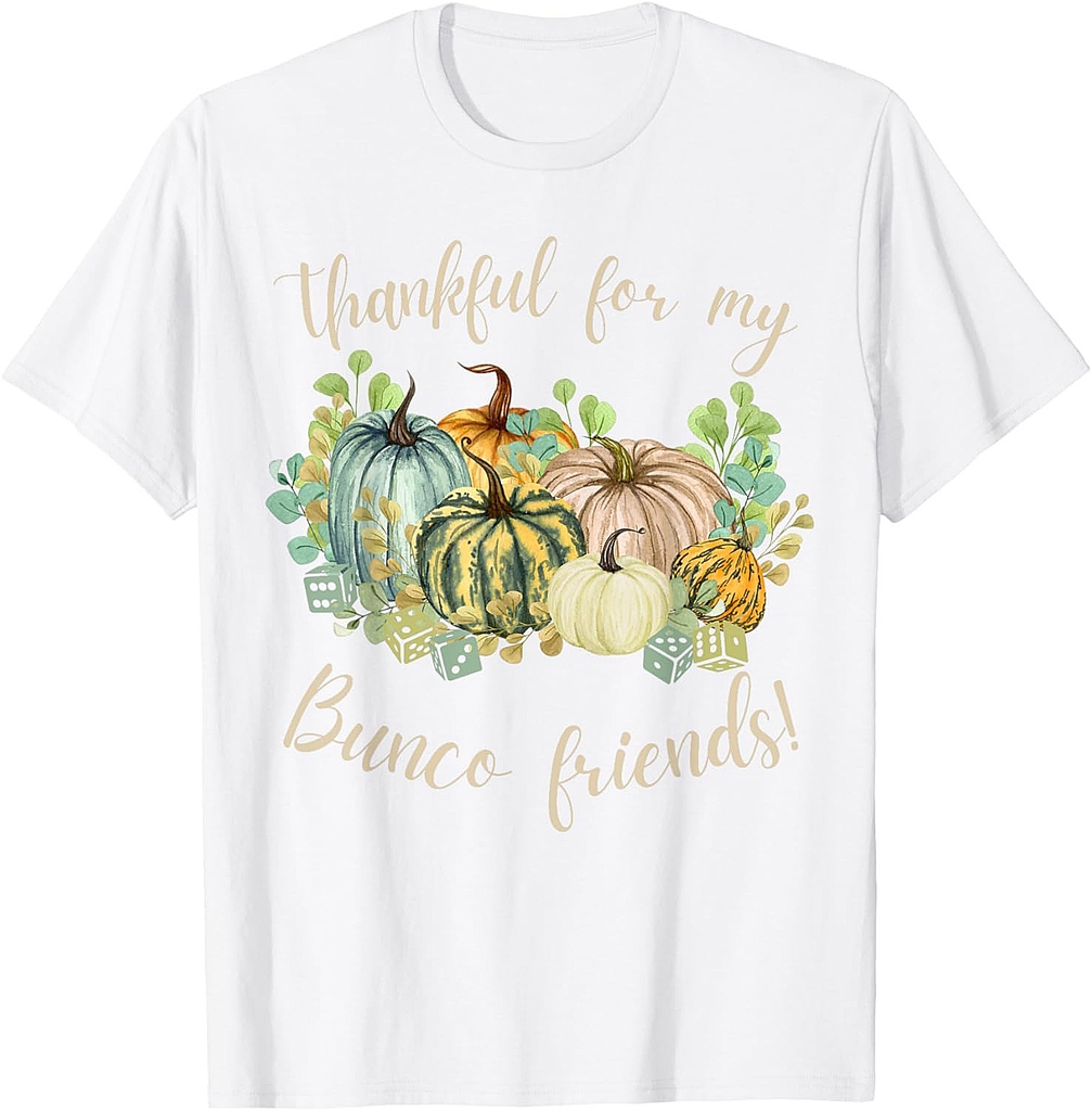 Thankful for My Bunco Friends Fall Thanksgiving Bunco T-Shirt