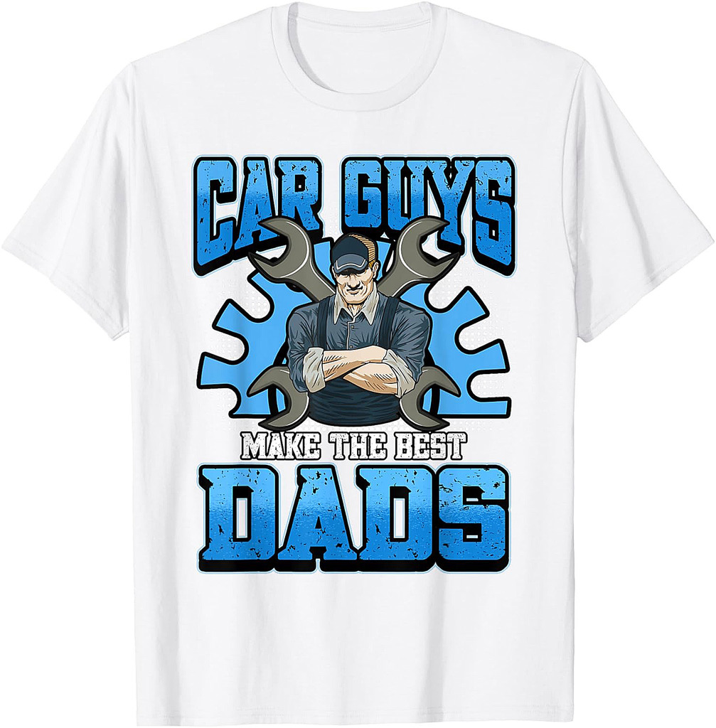 Car Guys Make The Best Dads Father's Day Gift T-Shirt