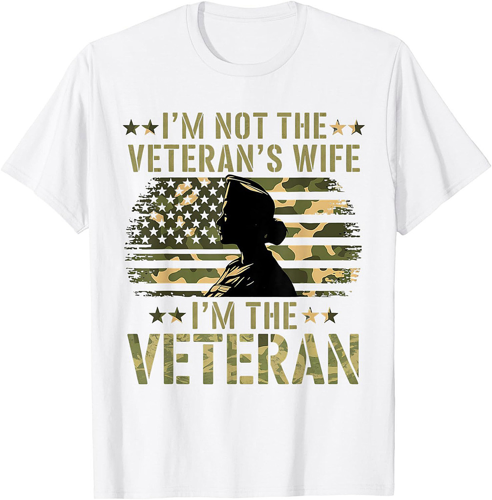 I'm Not The Veteran's Wife I'm The Veteran Camouflage Flag T-Shirt