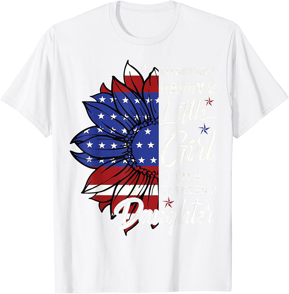 I'm Not Just a Daddy's Little Girl I'm a Veteran's Daughter T-Shirt
