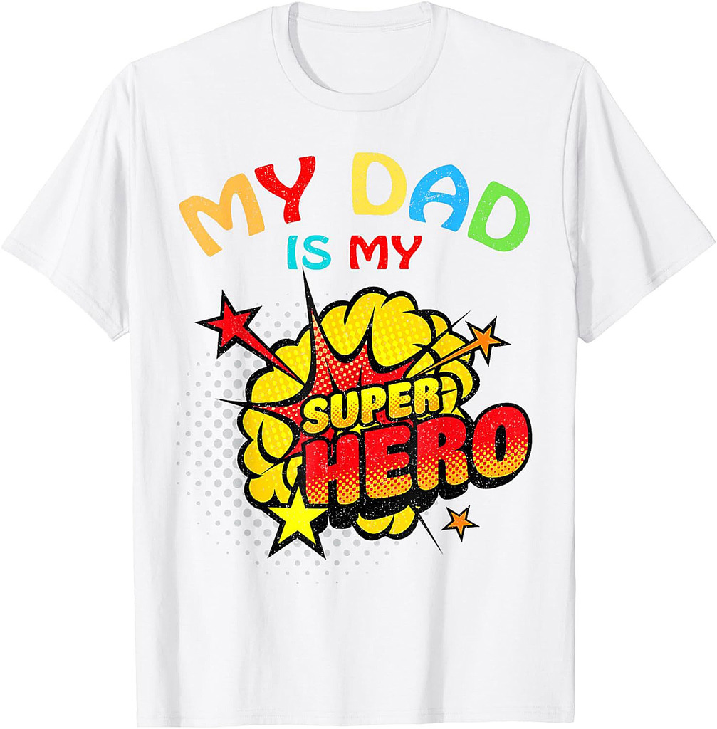 My Dad Is My Superhero Father's Day T-Shirt