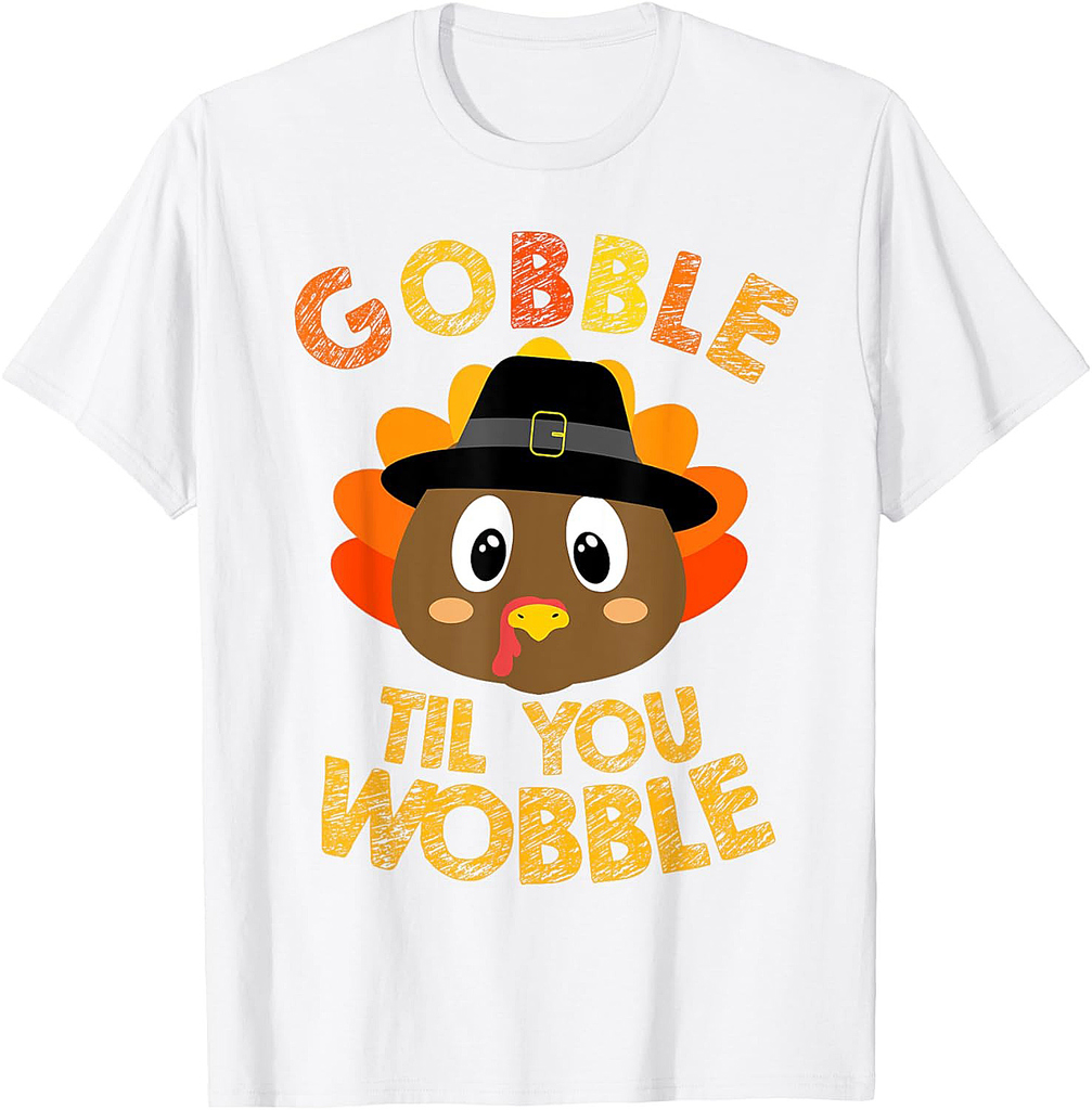 Gobble Til You Wobble Shirt Outfit Toddler Thanksgiving T-Shirt