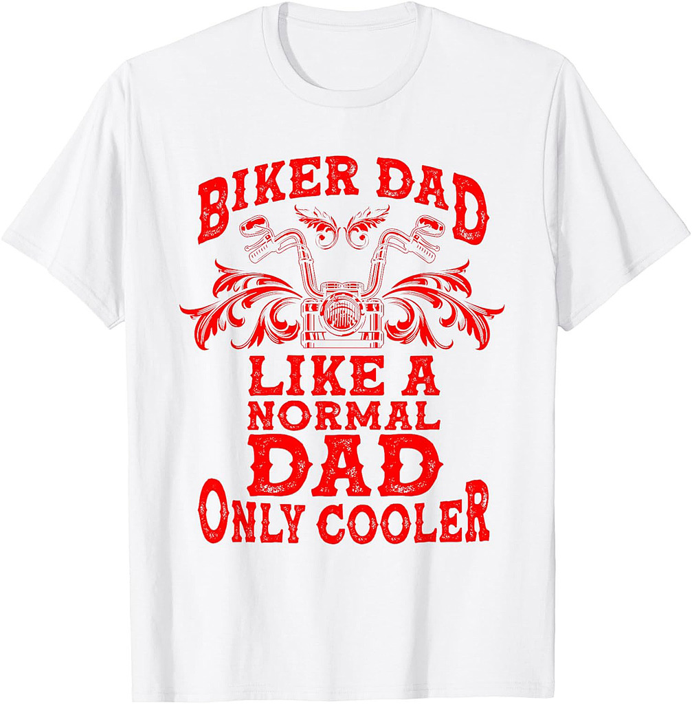 Funny Father's Day Motorcycle Gift For Biker Dad Cool Rider T-Shirt