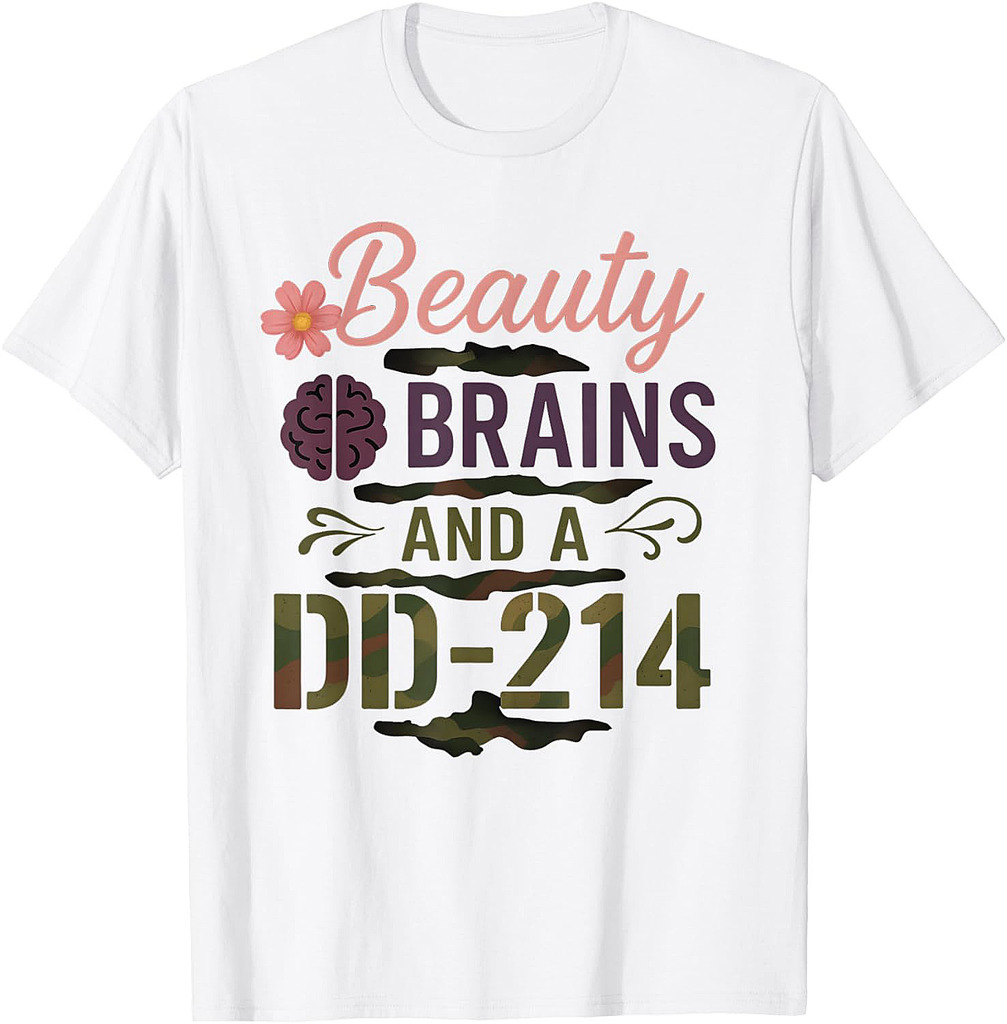 Beauty Brains and a DD-214 Veteran Woman and Man Military T-Shirt