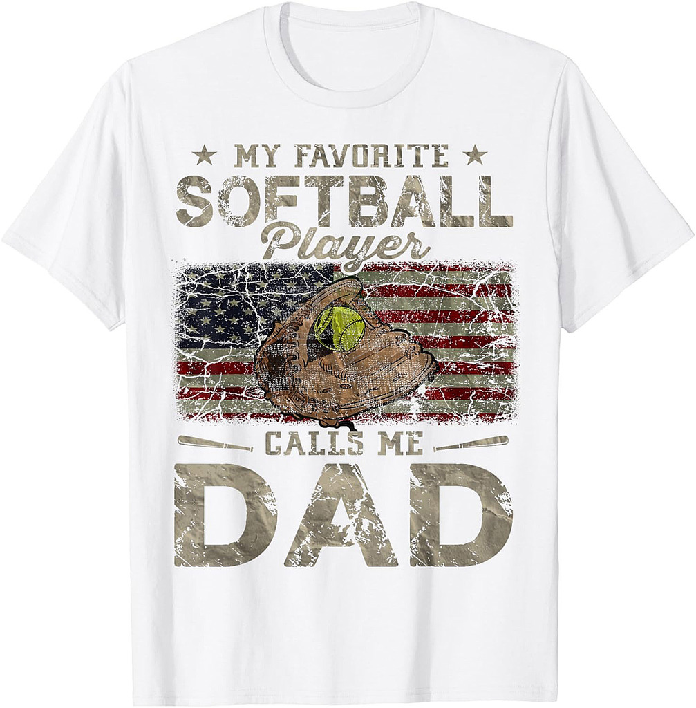 My Favorite Softball Player Calls Me Dad Father's Day Daddy T-Shirt