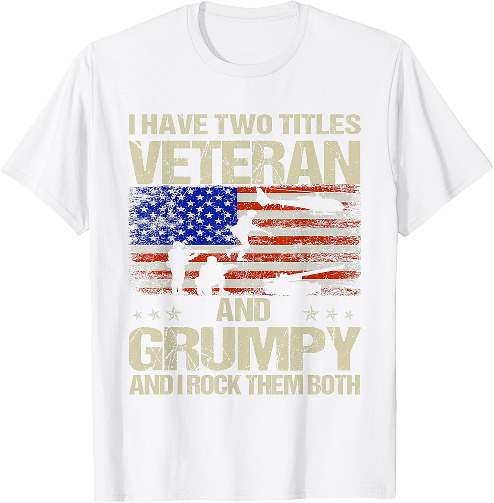 I Have Two Titles Veteran And Grumpy Funny Dad Papa Grandpa T-Shirt
