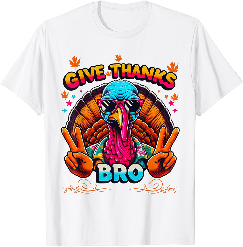 Give Thanks Bro Cute Turkey Cool Thanksgiving T-Shirt