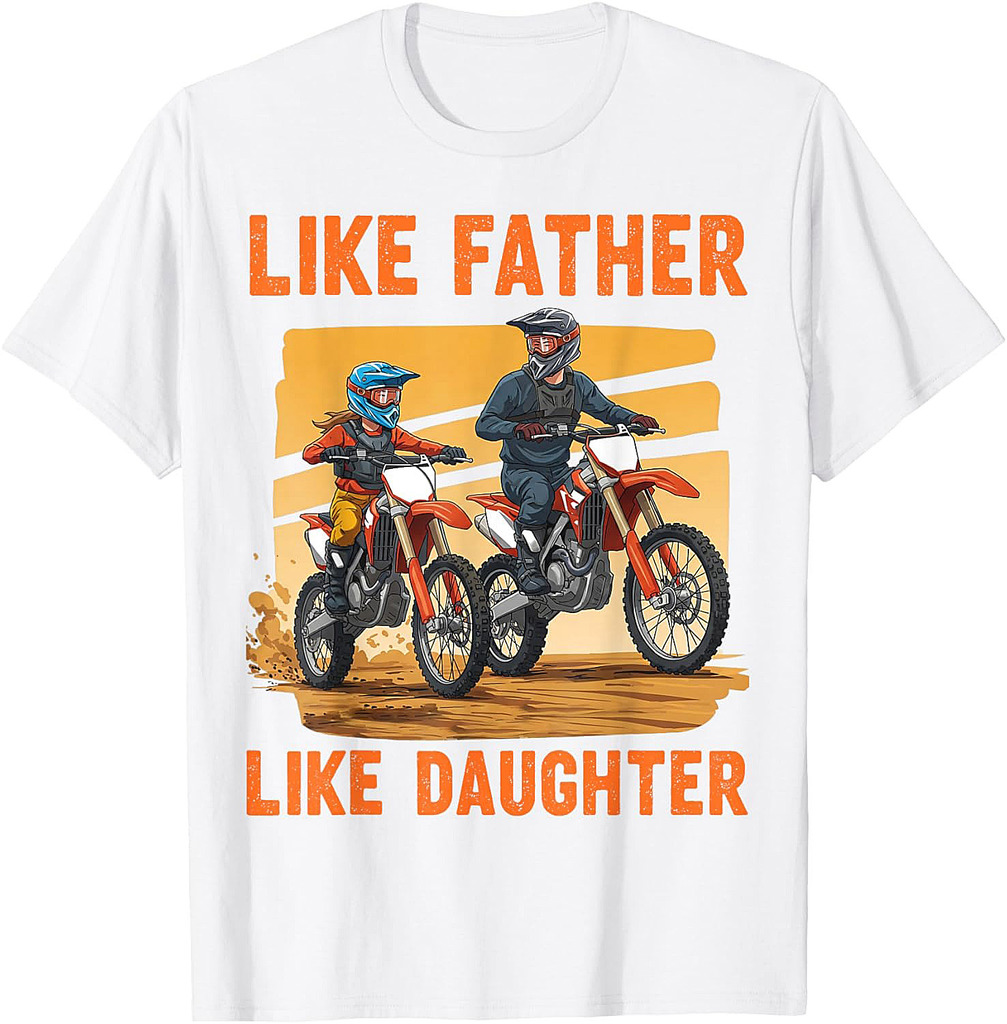 Like Father Daughter Dirt Bike Motocross Matching Graphic Dad T-Shirt
