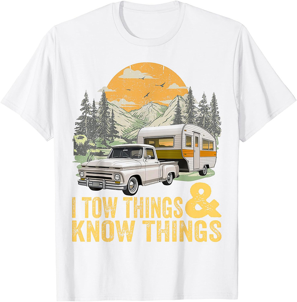 I Tow Things and I know Things Fathers Day T-Shirt