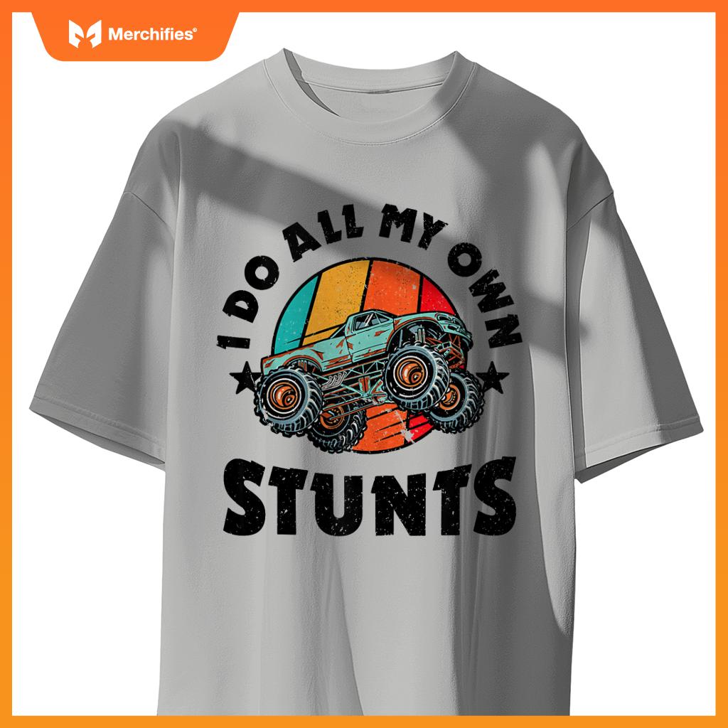 I Do All My Own Stunts Monster Truck Driver Racer Racing 60s T-Shirt