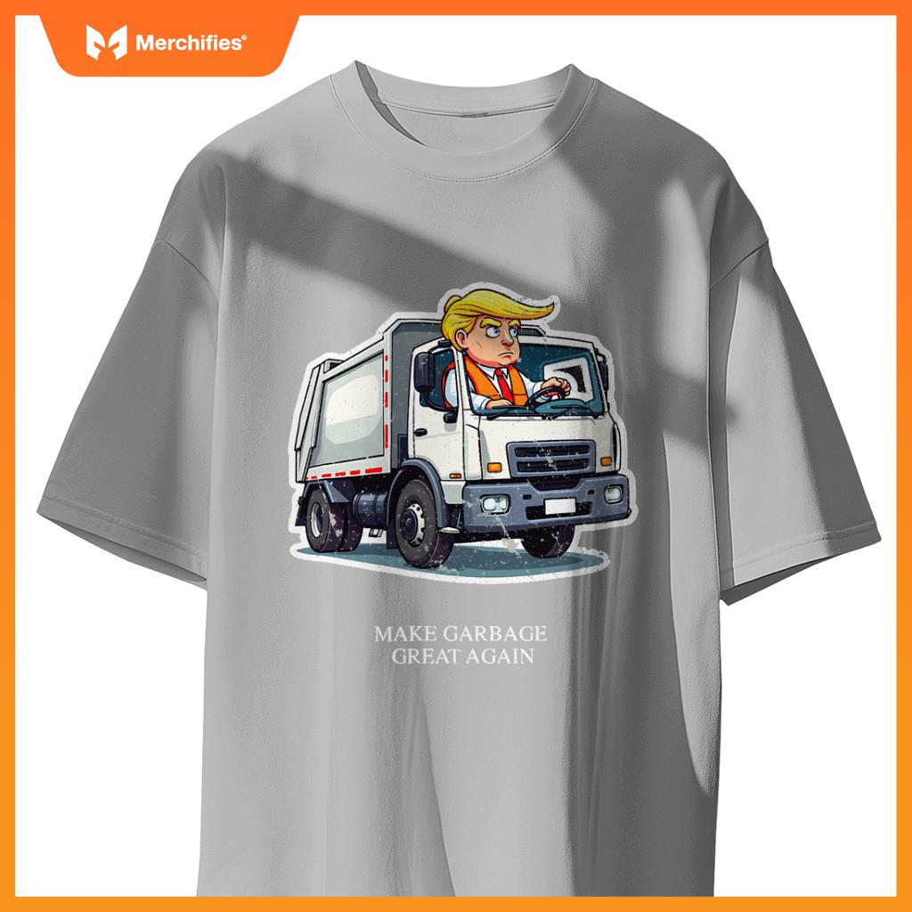 Make Garbage Great Again Funny Trump Garbage Truck Design T-Shirt