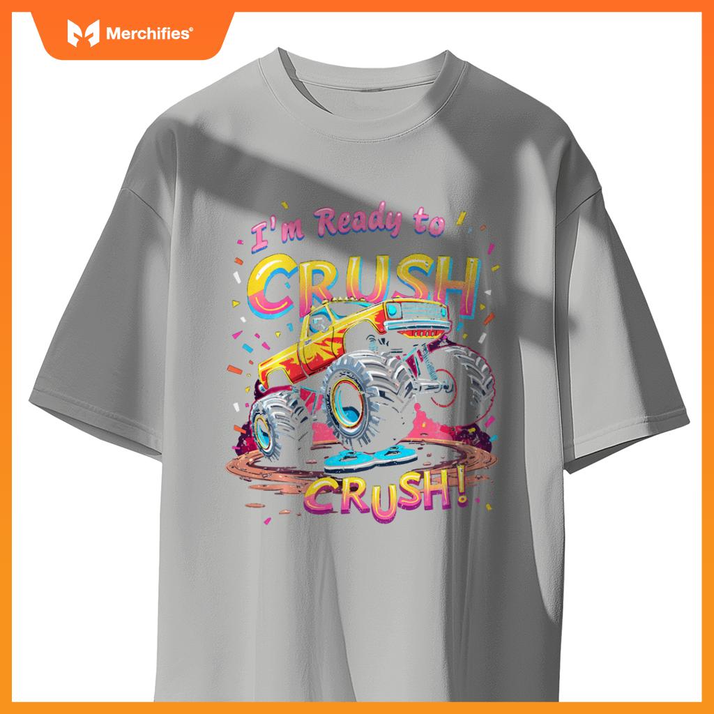 I'm Ready To CRUSH! Monster Truck T-Shirt
