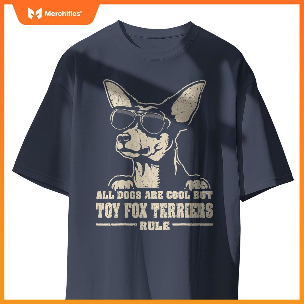 All Dogs Are Cool But Toy Fox Terriers Rule Retro Funny T-Shirt