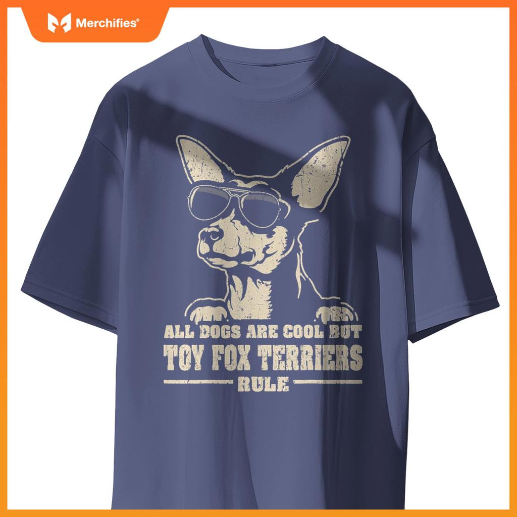 All Dogs Are Cool But Toy Fox Terriers Rule Retro Funny T-Shirt